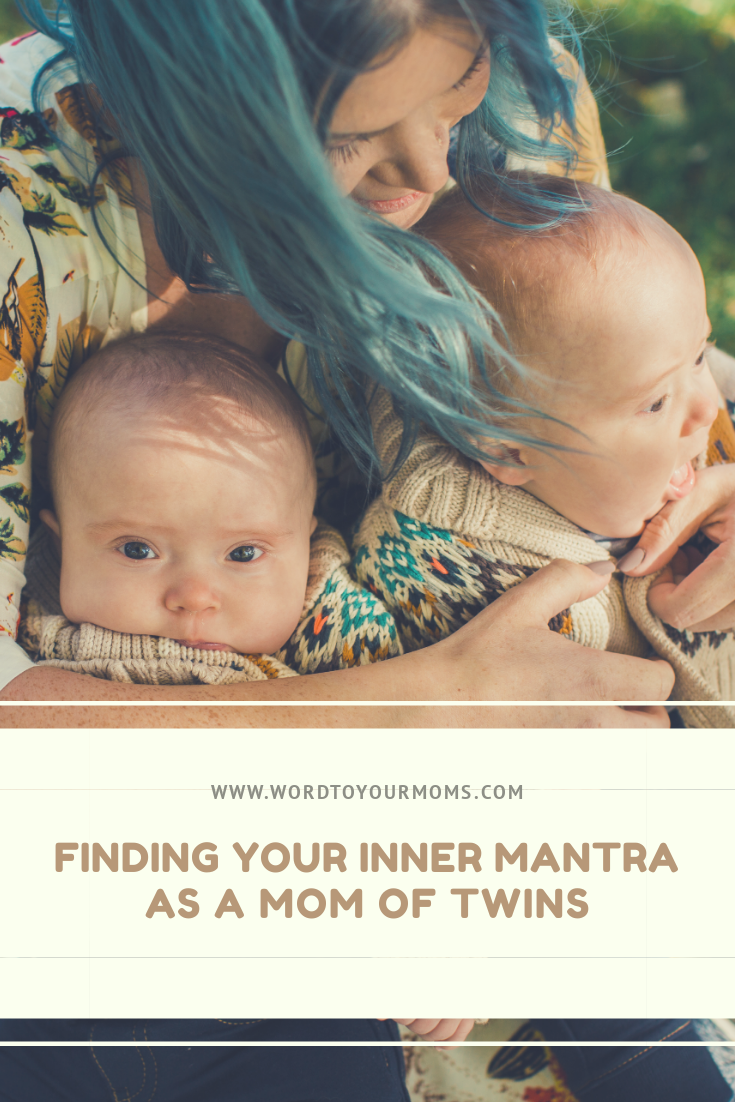 Finding Your Inner Mantra as A Mom of Twins