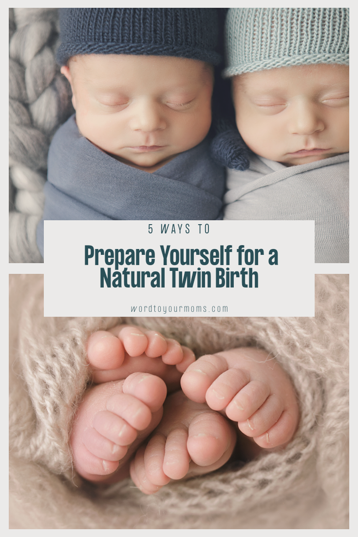 5 Ways to Prepare Yourself for a Natural Twin Birth.